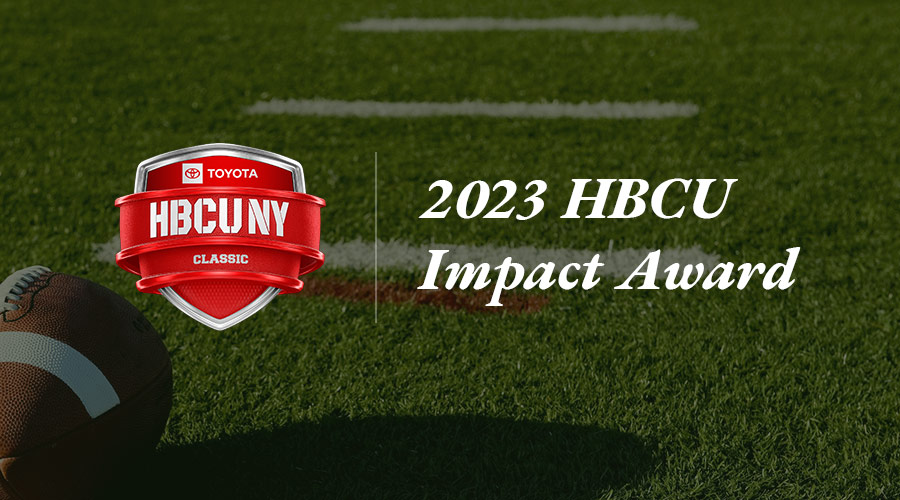 The Toyota HBCU NY Classic logo and the words 2023 HBCU Impact Award overlaid on a football field background